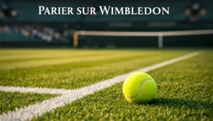 Parier sur Wimbledon stratégies paris sportifs gazon tennis